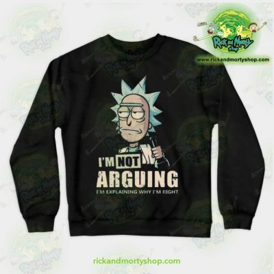 Rick & Morty - Im Not Arguing Sweatshirt Black / S Athletic Aop