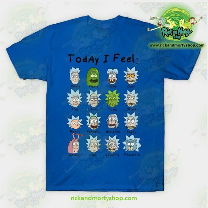 Rick & Morty Today I Feel T-Shirt Blue / S T-Shirt